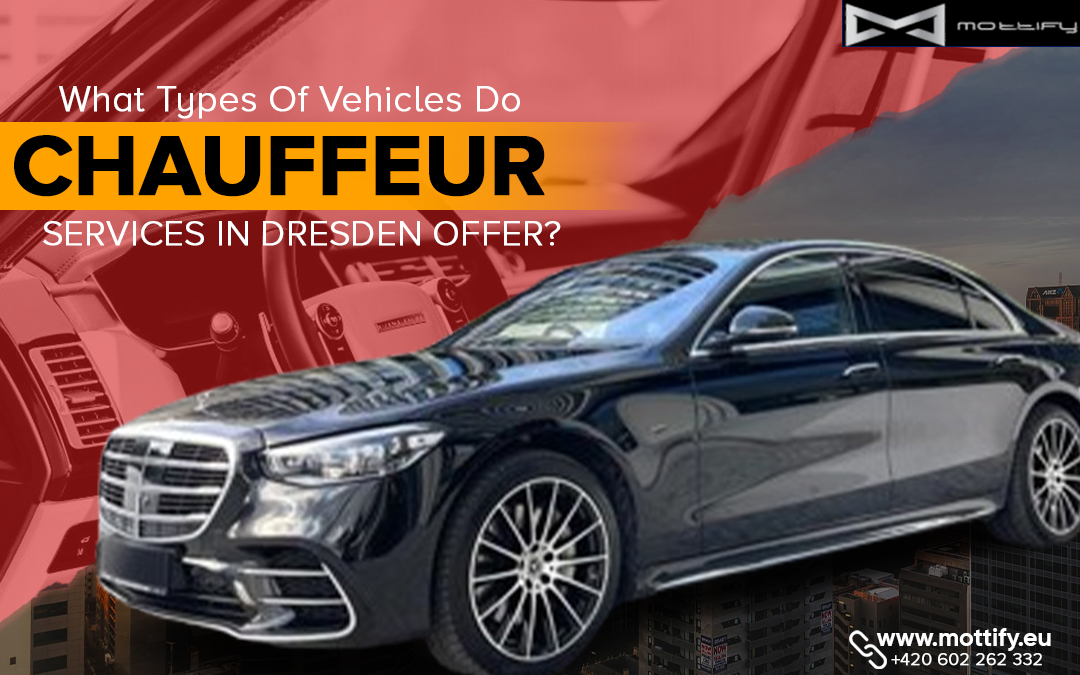 What Types Of Vehicles Do Chauffeur Services In Dresden Offer? – Site Title