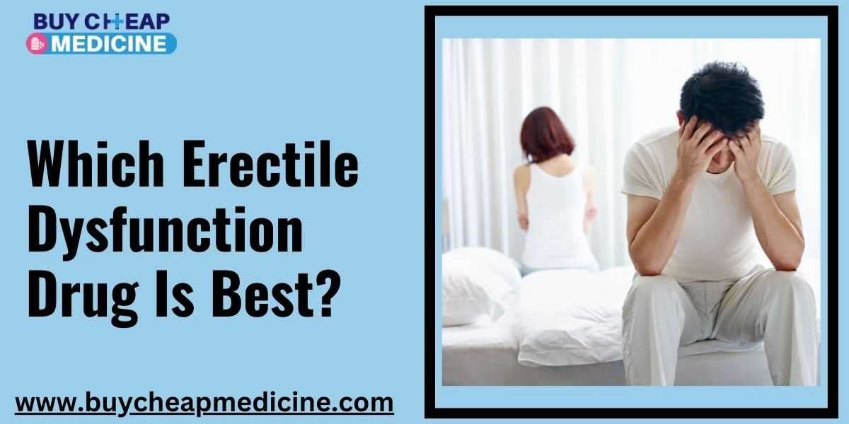 Which Erectile Dysfunction Drug Is Best?