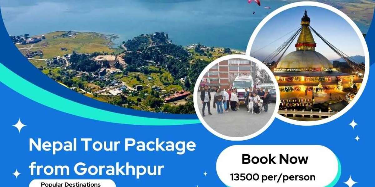 Gorakhpur to Nepal Tour Package – Your Ultimate Travel Experience