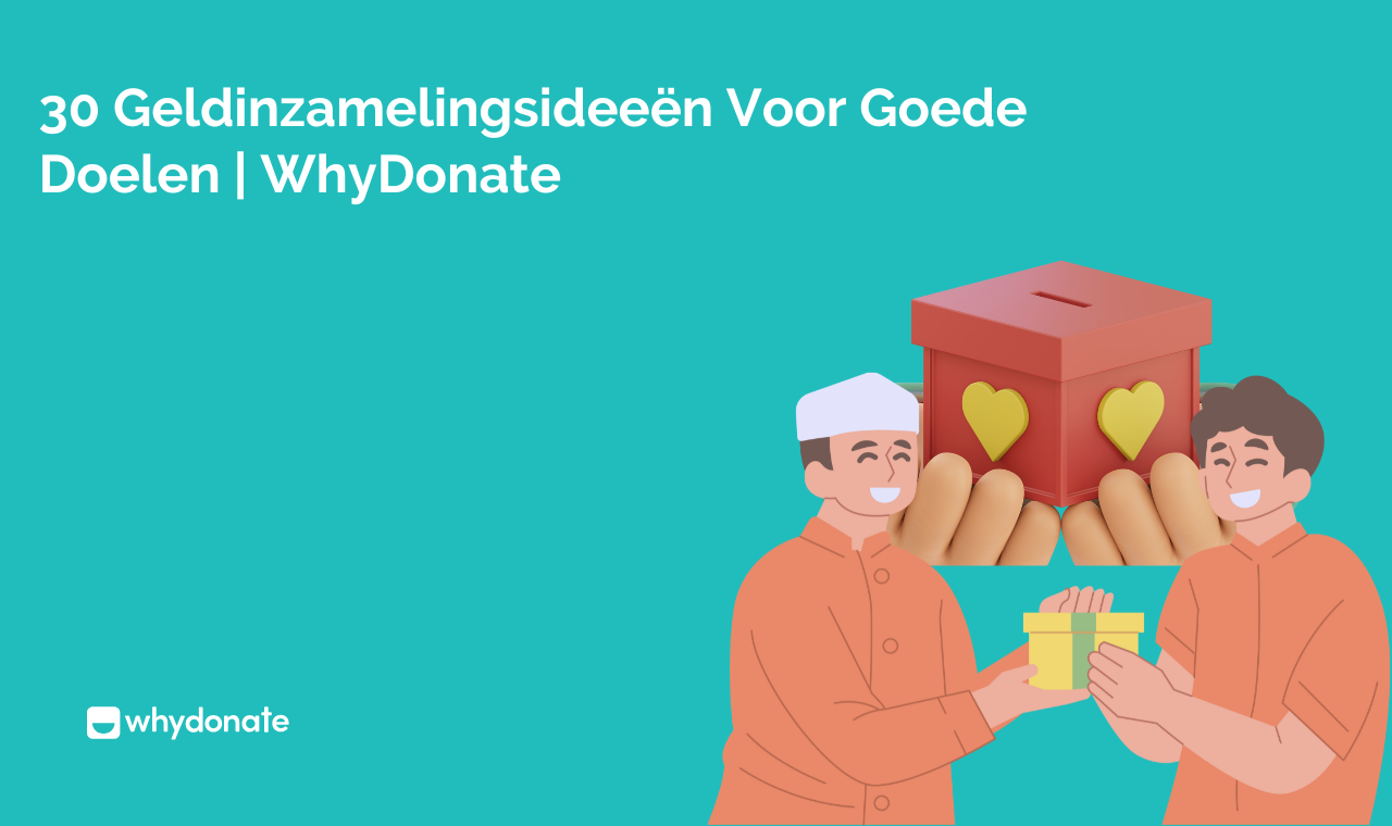 30 Geldinzamelingsideeën Voor Goede Doelen | WhyDonate