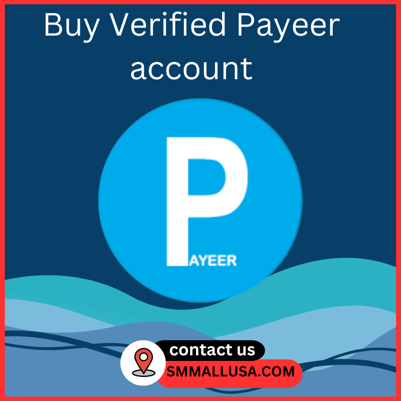 Buy Verified Payeer Accounts - 100% Customized, Safe, USA, UK