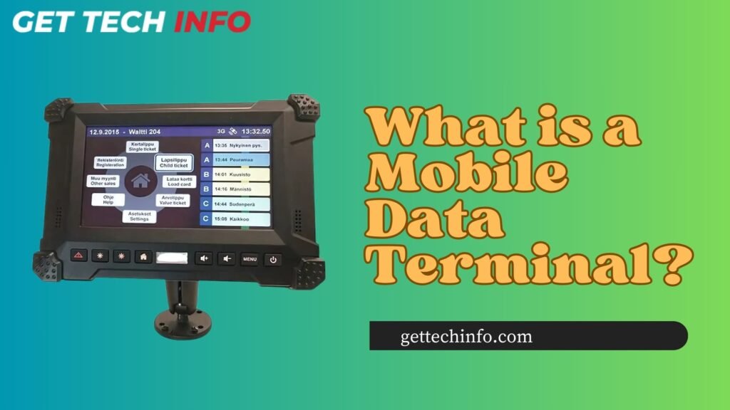 What Is Mobile Data Terminal & Where Is It Used?