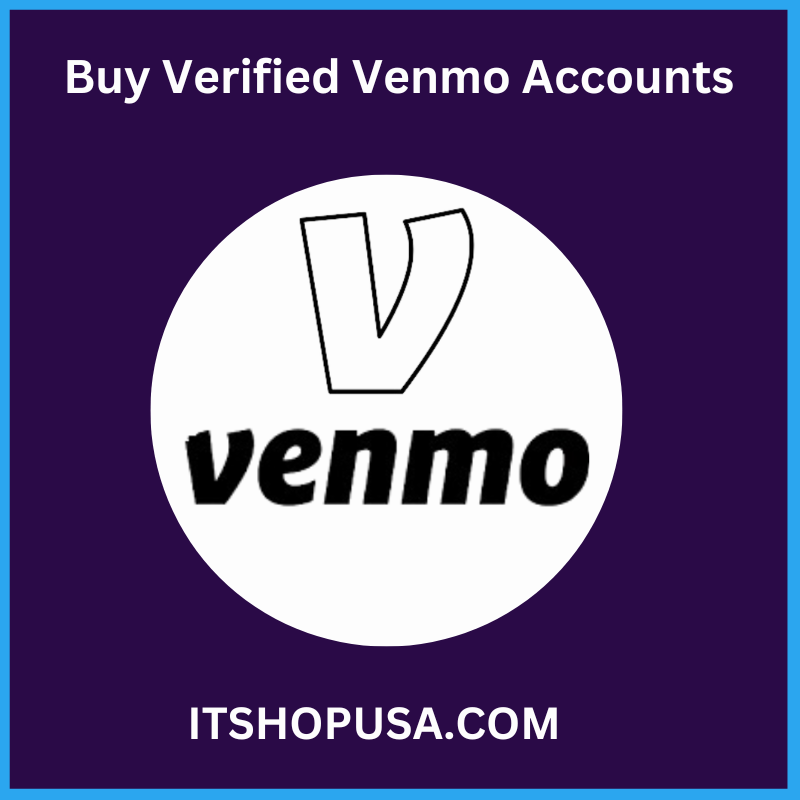 Buy Verified Venmo Accounts - Get 100% Safe & Verified Accounts