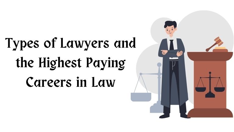 Types of Lawyers and the Highest Paying Careers in Law
