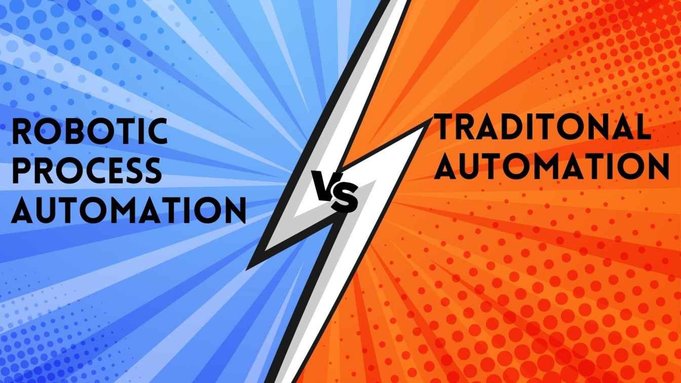Robotic Process Automation Vs Traditional Automation