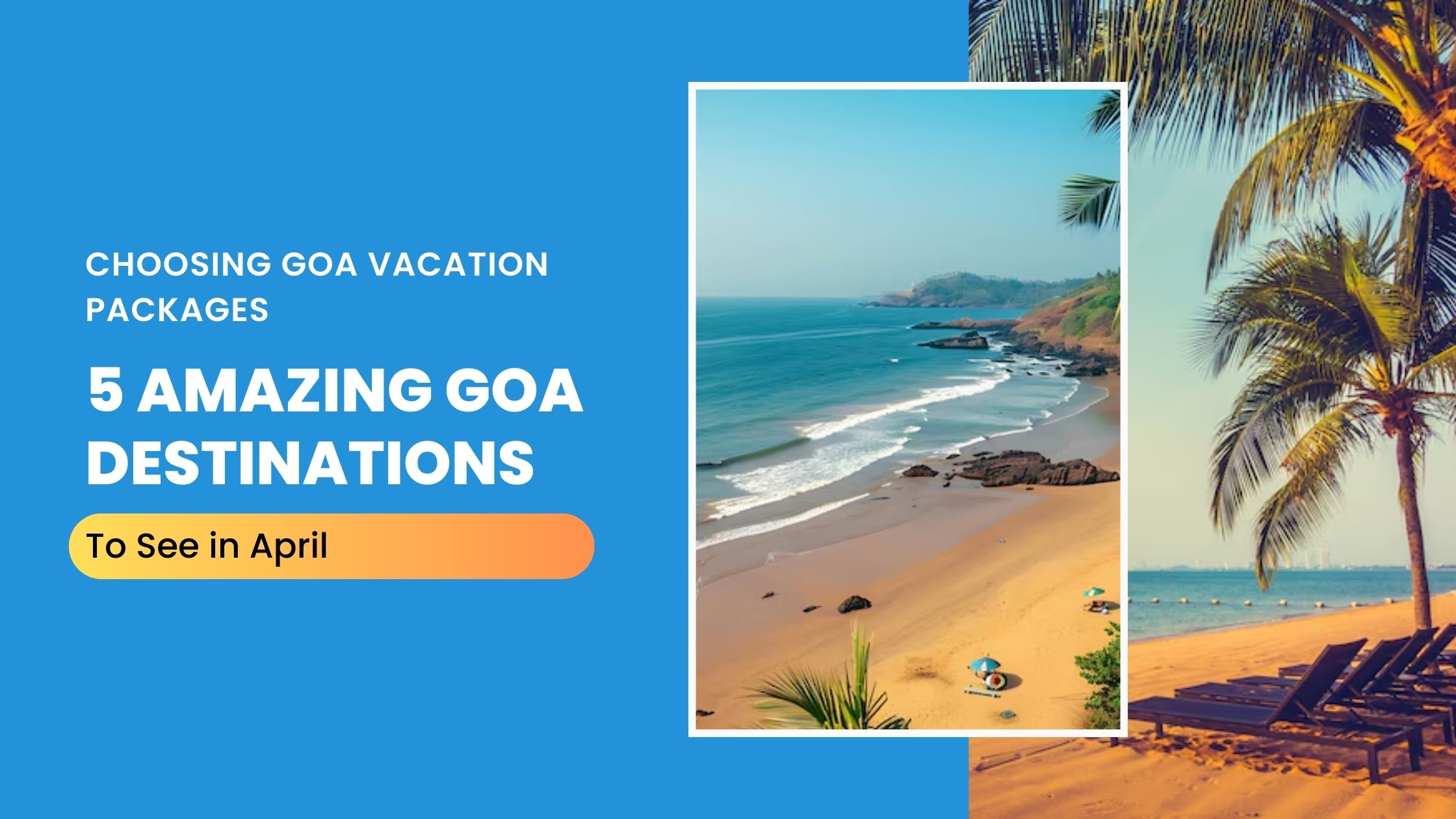 Choosing Goa Vacation Packages: 5 Amazing Goa Destinations