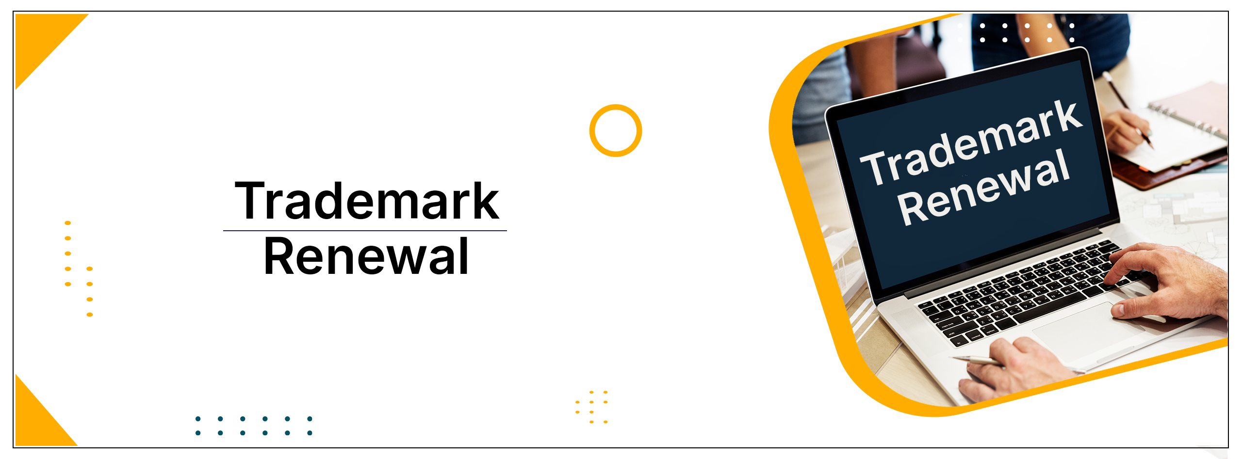 Trademark Renewal: Fees, Documents,and Process