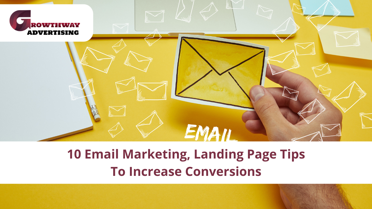 10 Email Marketing, Landing Page Tips To Increase Conversions