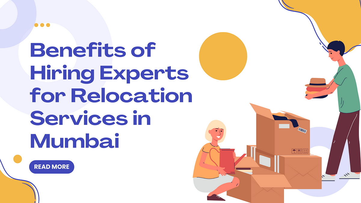 The Distinguished Benefits of Hiring Experts for Relocation Services in Mumbai | by Falnest Relocations | May, 2025 | Medium