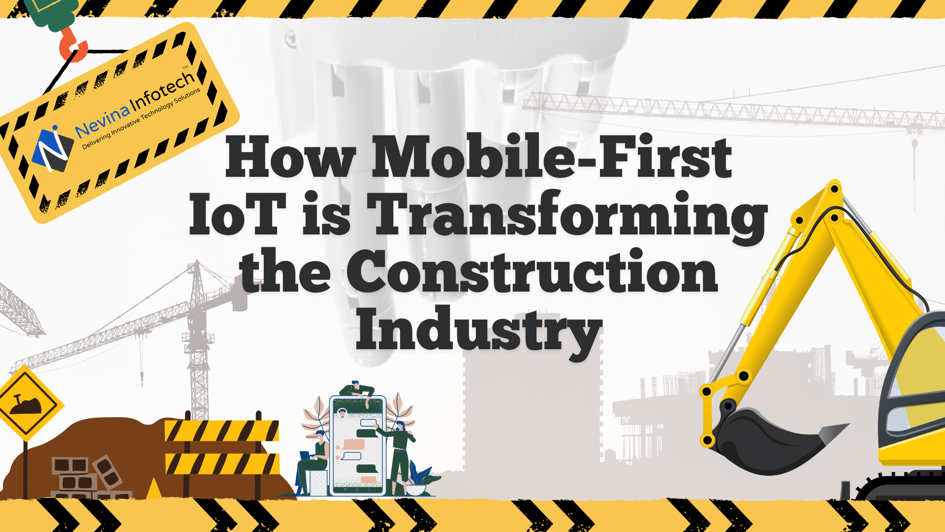 IoT in Construction: How Mobile-First IoT is Revolutionizing the Industry