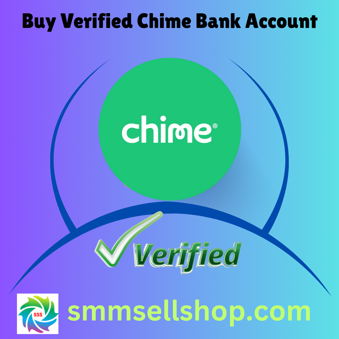 Buy Verified Chime Bank Account - Verified & Huge Transactions
