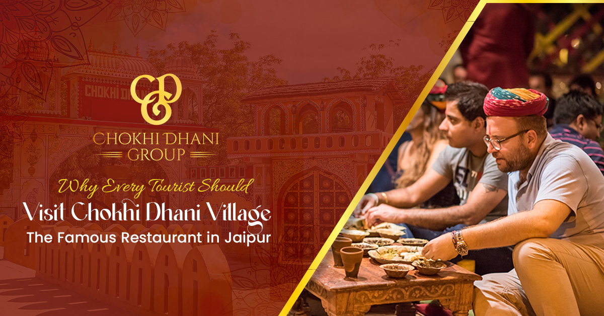 Why Every Tourist Should Visit Chokhi Dhani Village – The Famous Restaurant in Jaipur