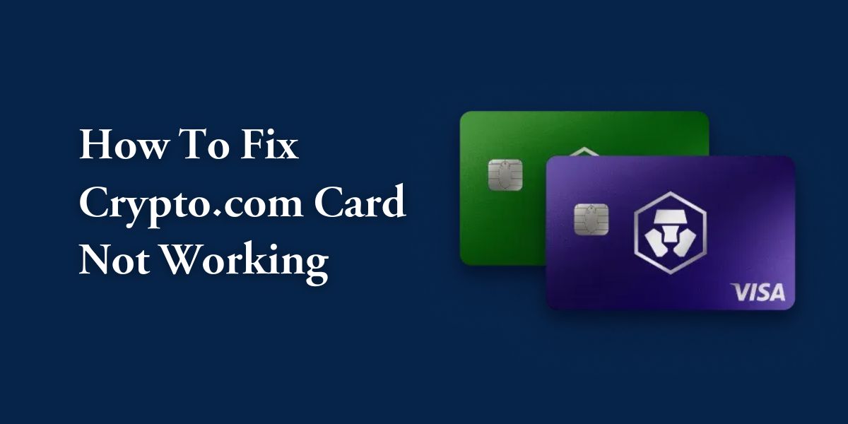 How to Fix Crypto.com Card Not Working Error