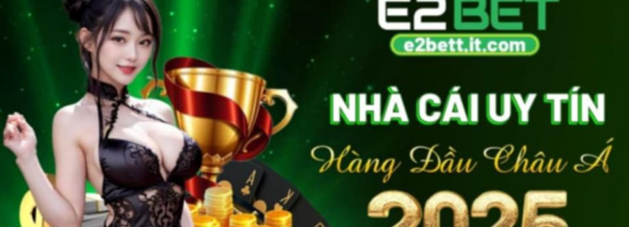 E2BET Nhà cái uy tín Cover Image