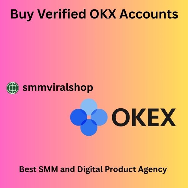 Buy Verified OKX Accounts - 100% Ready to Access Your Trade