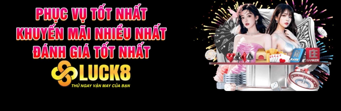 Luck8 Sân chơi cá cược uy tín đẳng cấp hàng đầu Cover Image