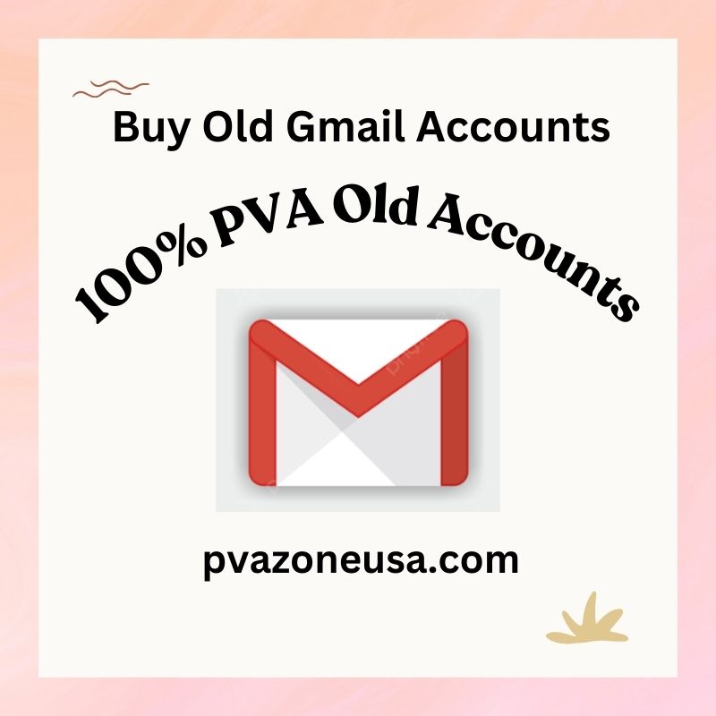 Buy Old Gmail Accounts - 100% Aged & PVA Accounts