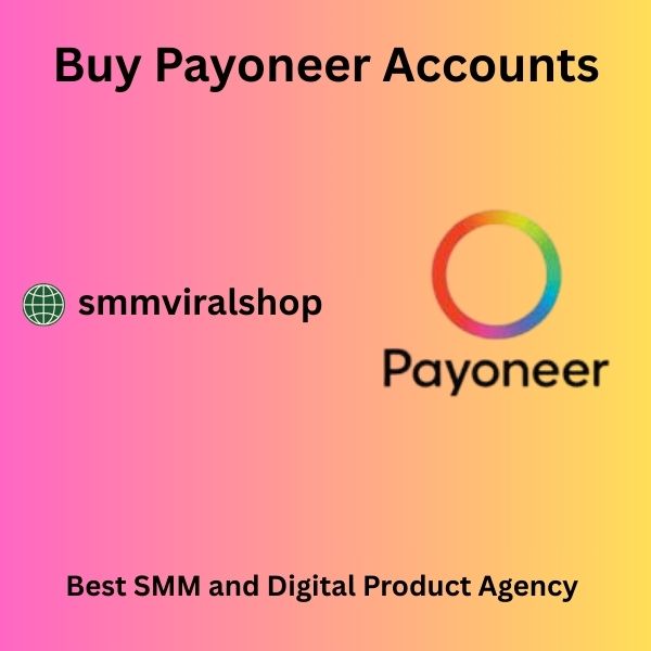 Buy Payoneer Accounts - 100% best payoneer accounts buy Us