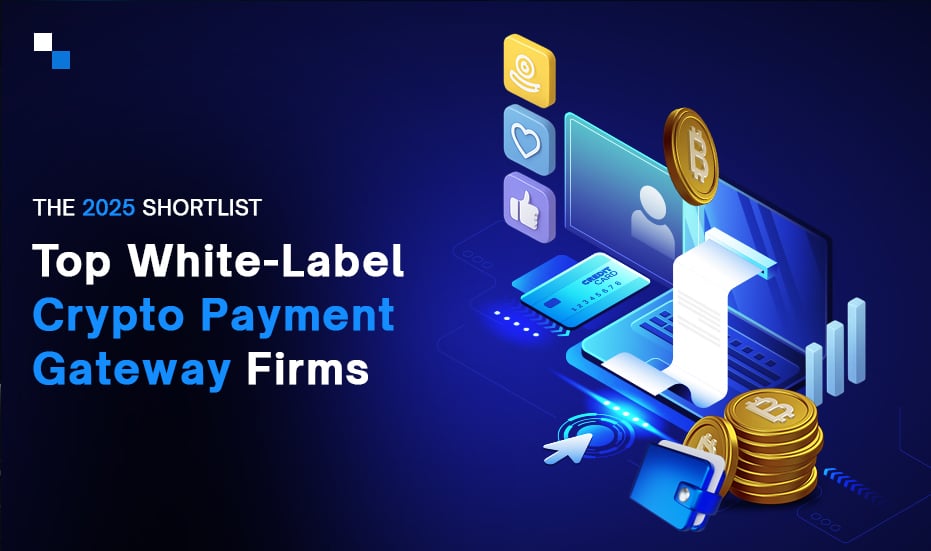Top 10 White-Label Crypto Payment Gateway Providers In 2025