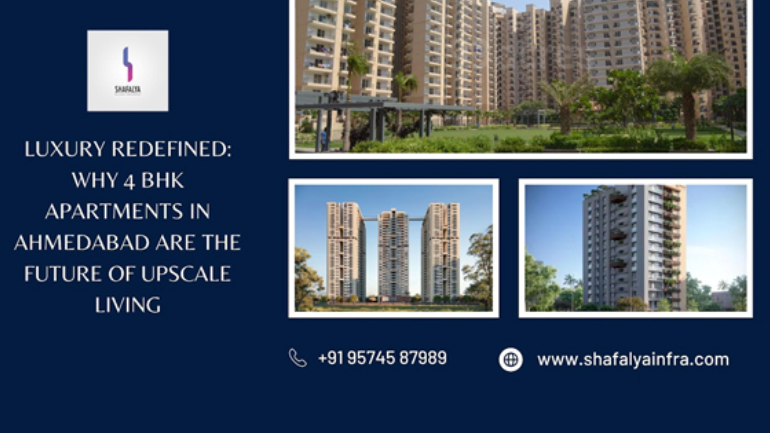 4 BHK Apartments in Ahmedabad: Redefining Luxury and Modern Living