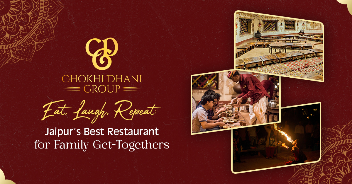 Eat, Laugh, Repeat: Jaipur’s Best Restaurant for Family Get-Togethers - Chokhi Dhani - Village Fair & Restaurant, Jaipur