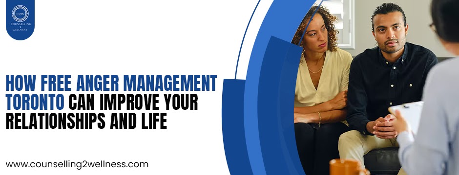 How Free Anger Management Toronto Can Improve Your Relationships and Life